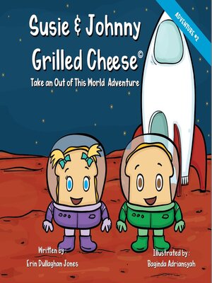 cover image of Susie & Johnny Grilled Cheese Take an Out of this World Adventure